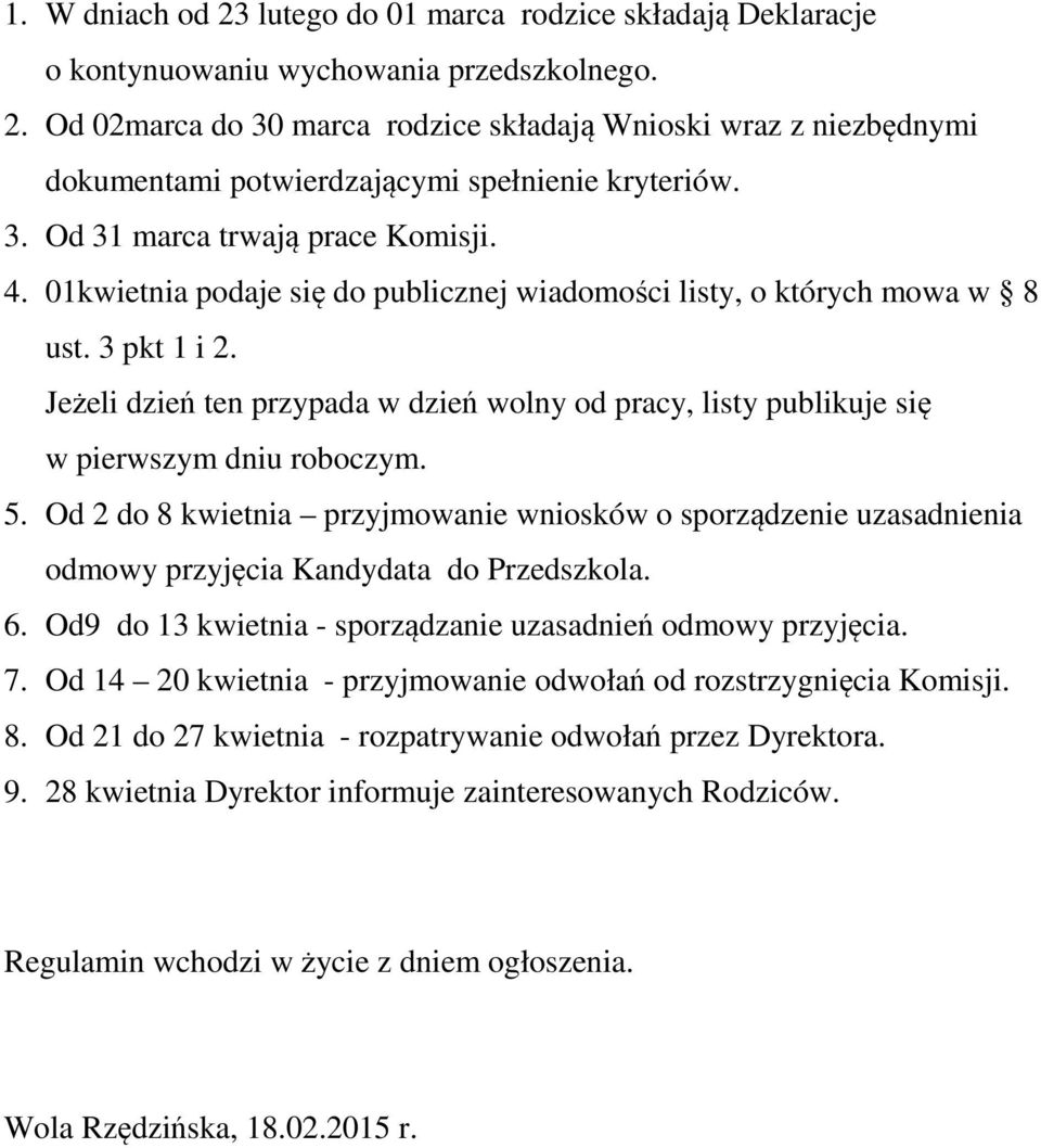 Jeżeli dzień ten przypada w dzień wolny od pracy, listy publikuje się w pierwszym dniu roboczym. 5.