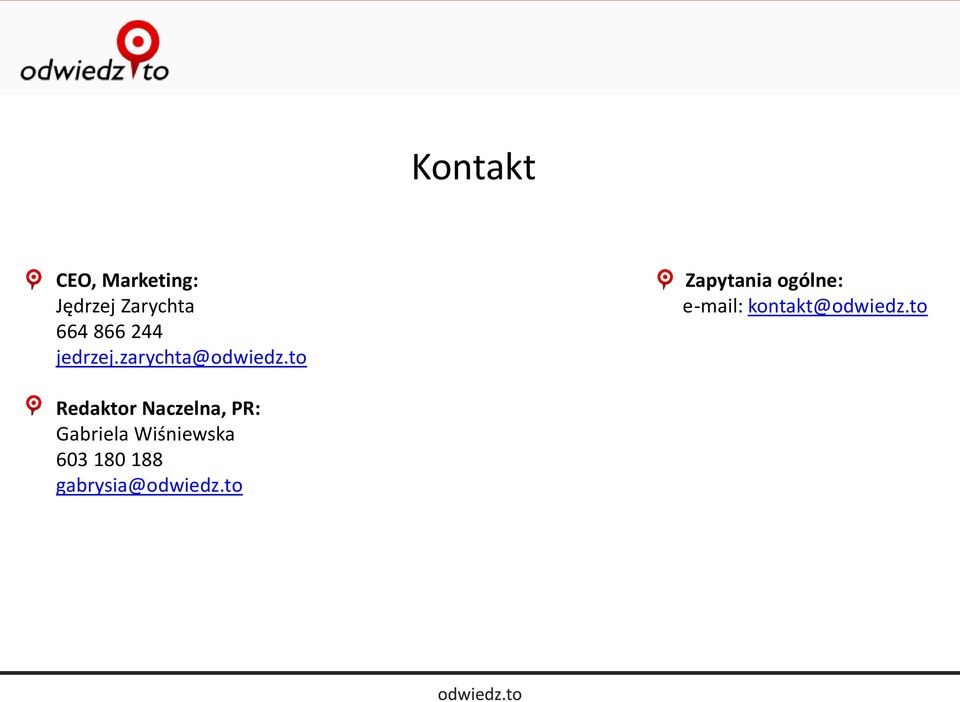 to Zapytania ogólne: e-mail: kontakt@odwiedz.