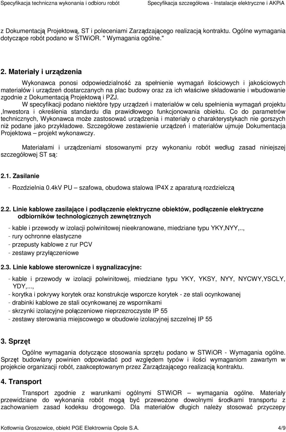 wbudowanie zgodnie z Dokumentacją Projektową i PZJ.