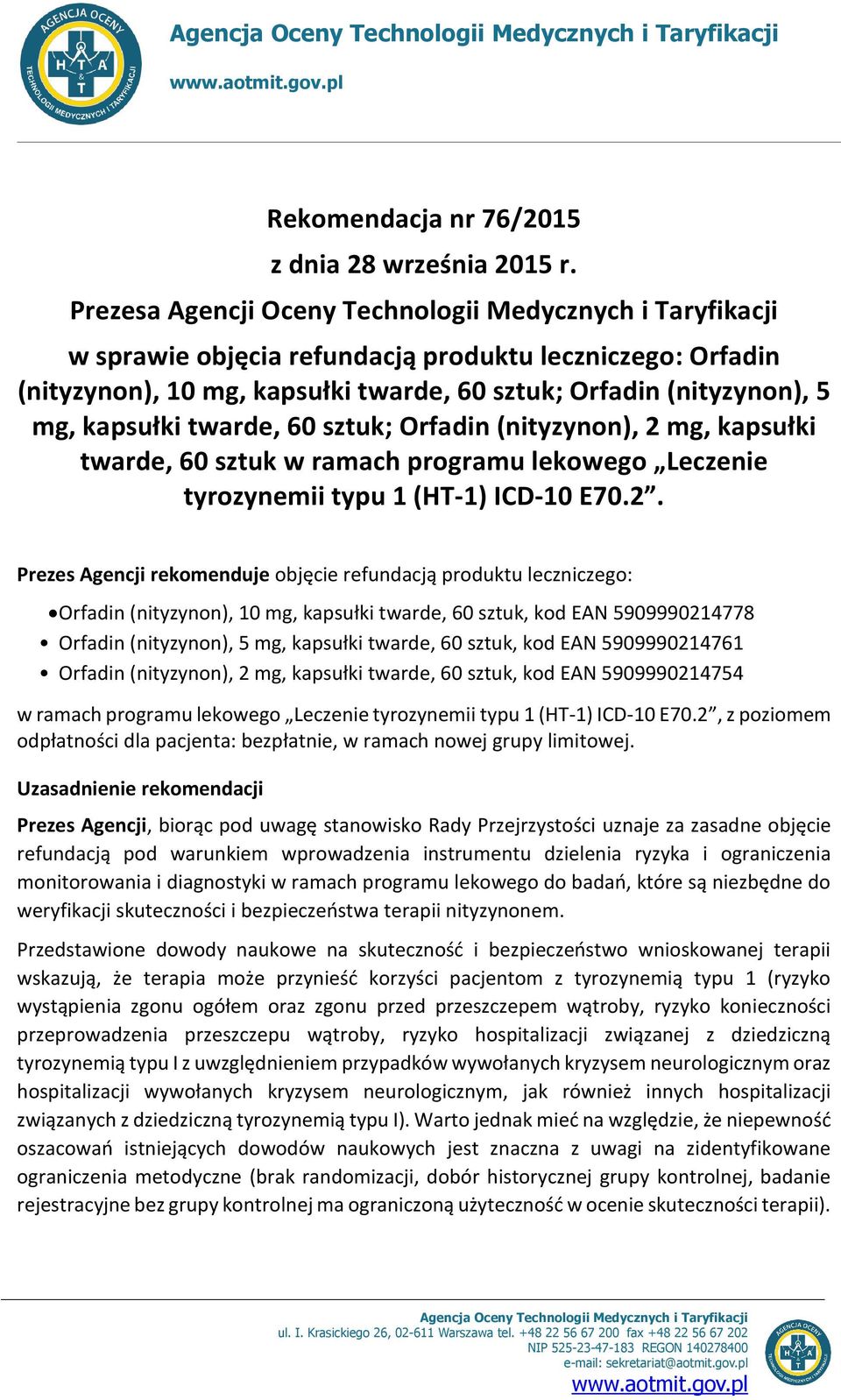 twarde, 60 sztuk; Orfadin (nityzynn), 2 