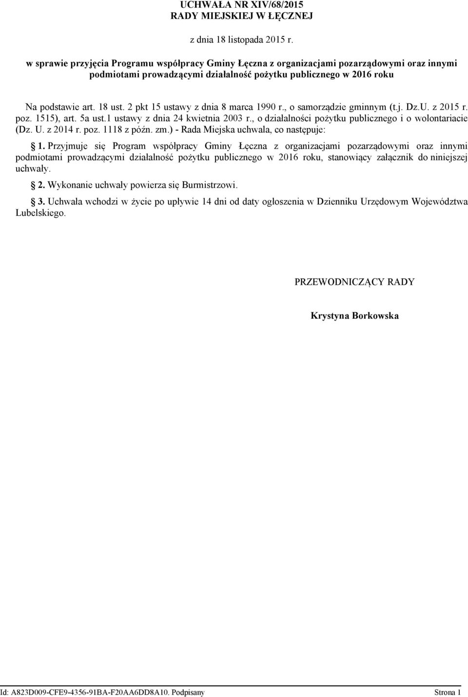 2 pkt 15 ustawy z dnia 8 marca 1990 r., o samorządzie gminnym (t.j. Dz.U. z 2015 r. poz. 1515), art. 5a ust.1 ustawy z dnia 24 kwietnia 2003 r.