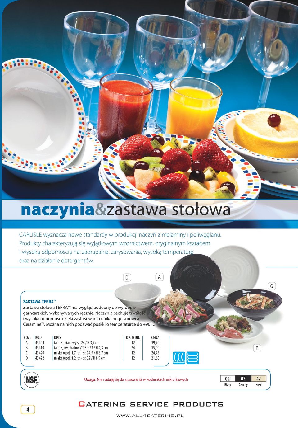 ZSTW TRR Zastawa stołowa TRR ma wyląd podobny do wyrobów arncarskich, wykonywanych ręcznie. Naczynia cechuje trwałość i wysoka odporność dzięki zastosowaniu unikalneo surowca eramine.