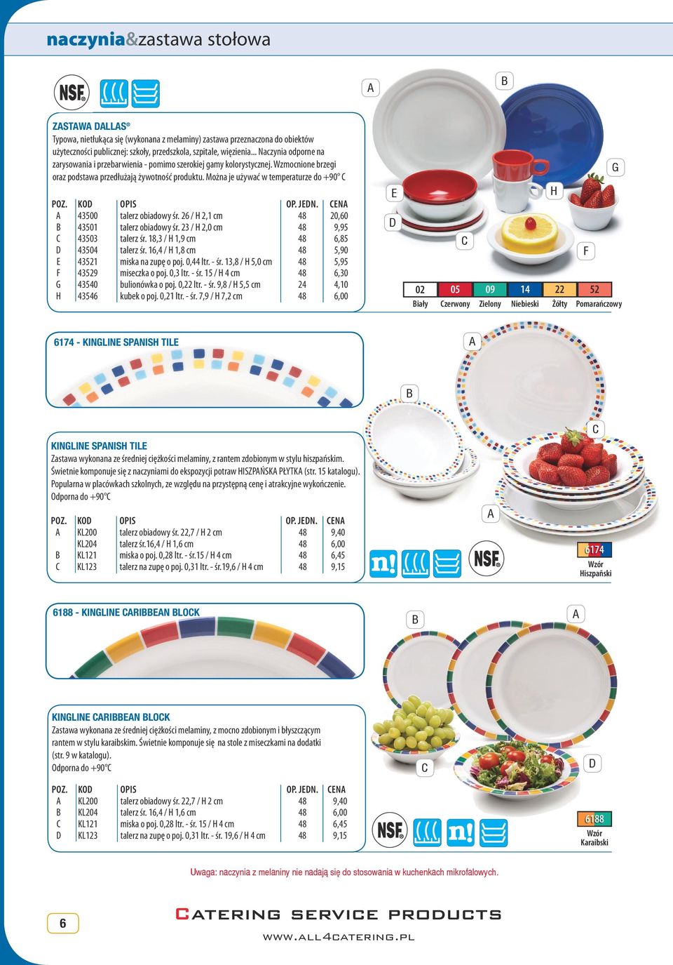 Można je używać w temperaturze do +90 43500 talerz obiadowy śr. 26 / H 2,1 cm 48 20,60 43501 talerz obiadowy śr. 23 / H 2,0 cm 48 9,95 435 talerz śr. 18,3 / H 1,9 cm 48 6,85 43504 talerz śr.