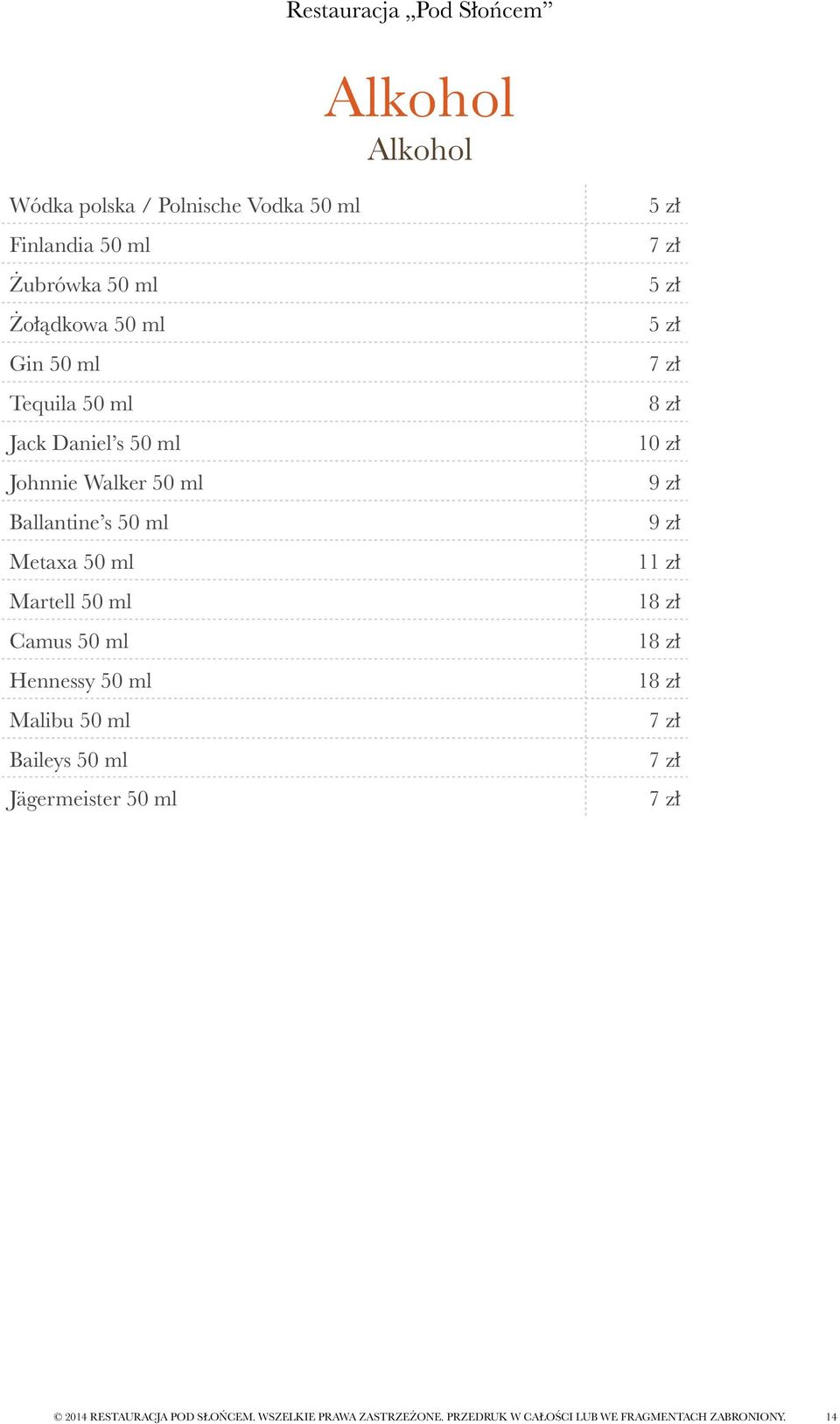 ml Ballantine s 50 ml Metaxa 50 ml Martell 50 ml Camus 50 ml Hennessy 50 ml