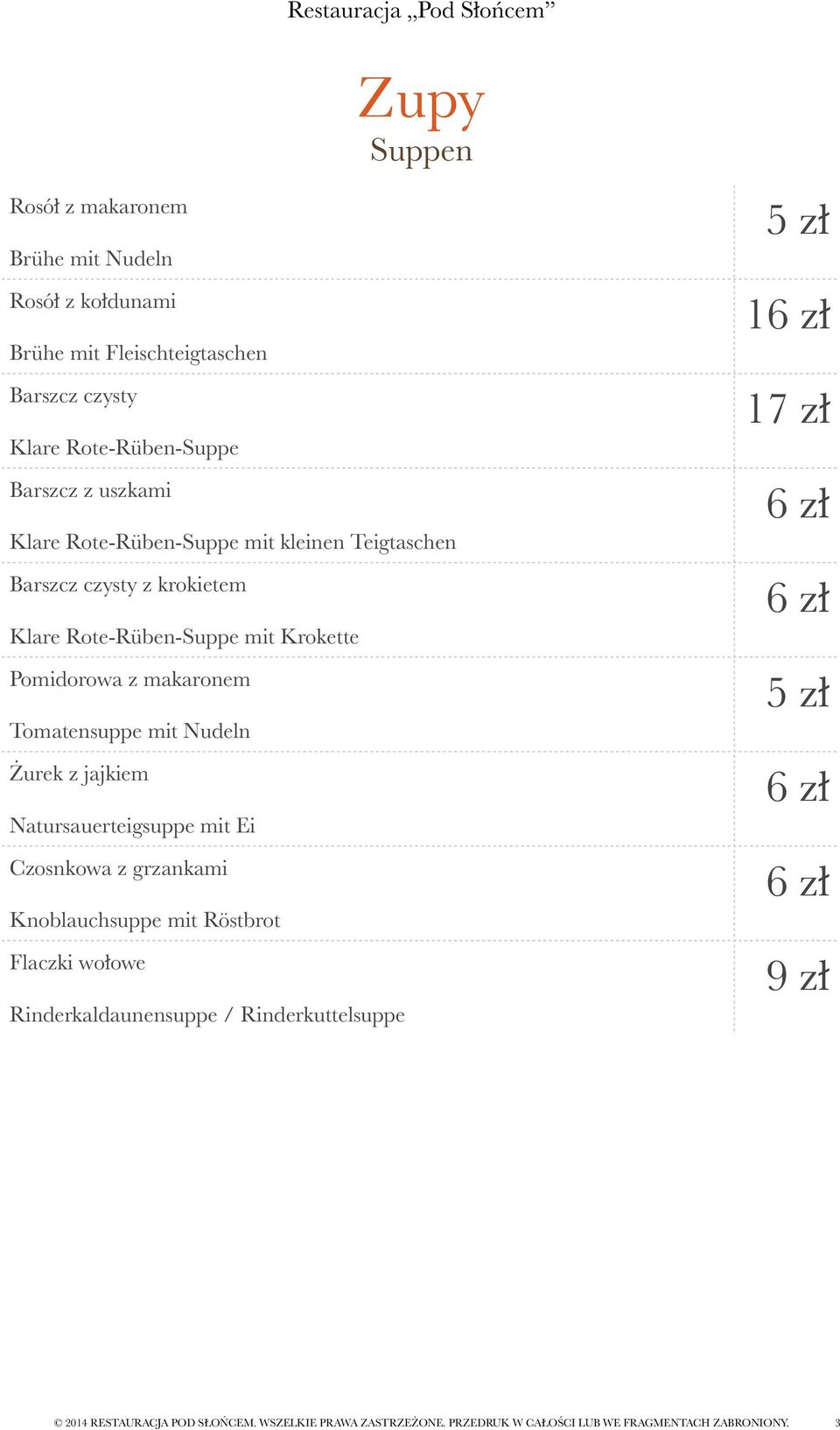 krokietem Klare Rote-Rüben-Suppe mit Krokette Pomidorowa z makaronem Tomatensuppe mit Nudeln Żurek z jajkiem