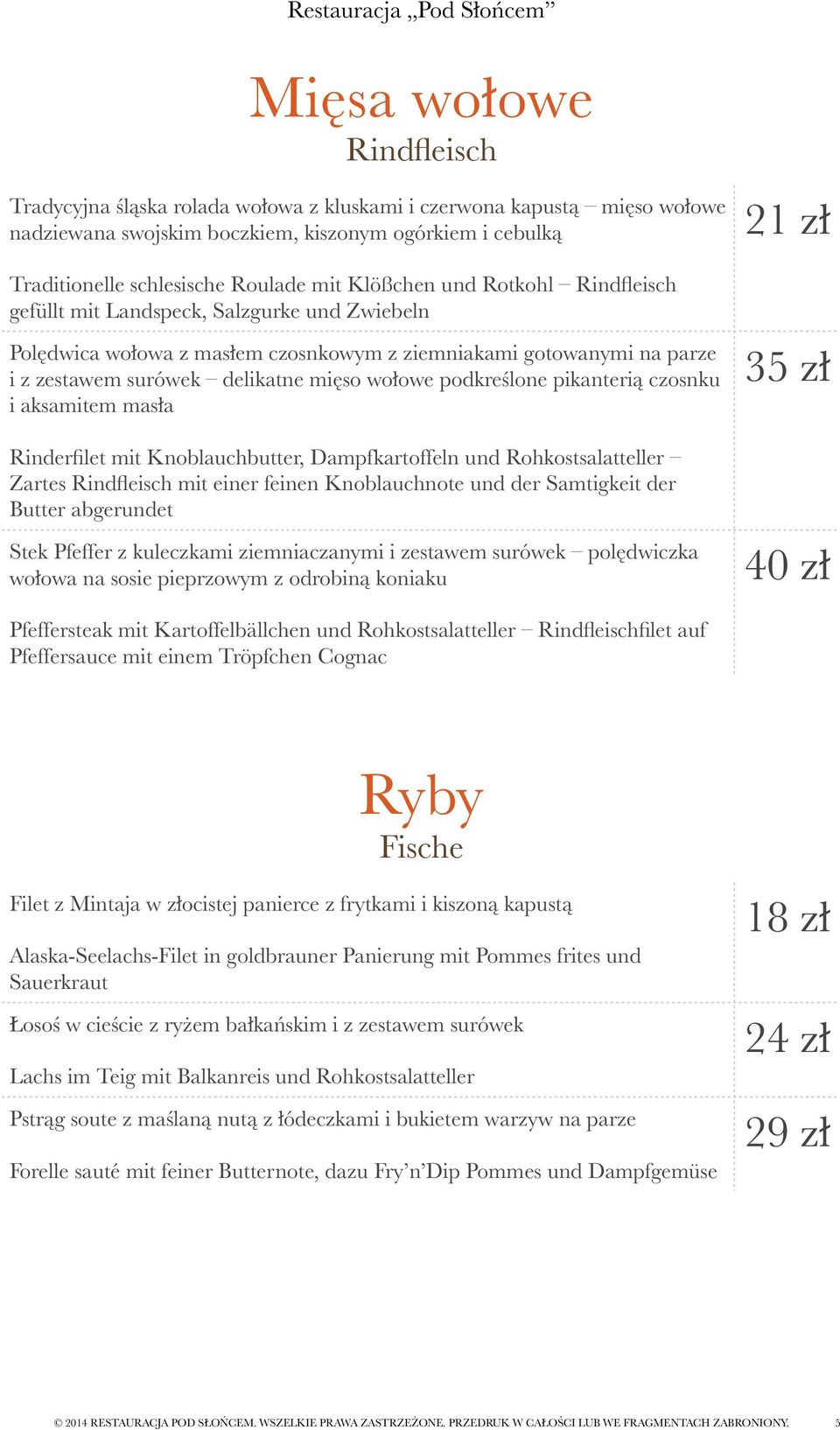 podkreślone pikanterią czosnku i aksamitem masła Rinderfilet mit Knoblauchbutter, Dampfkartoffeln und Rohkostsalatteller Zartes Rindfleisch mit einer feinen Knoblauchnote und der Samtigkeit der