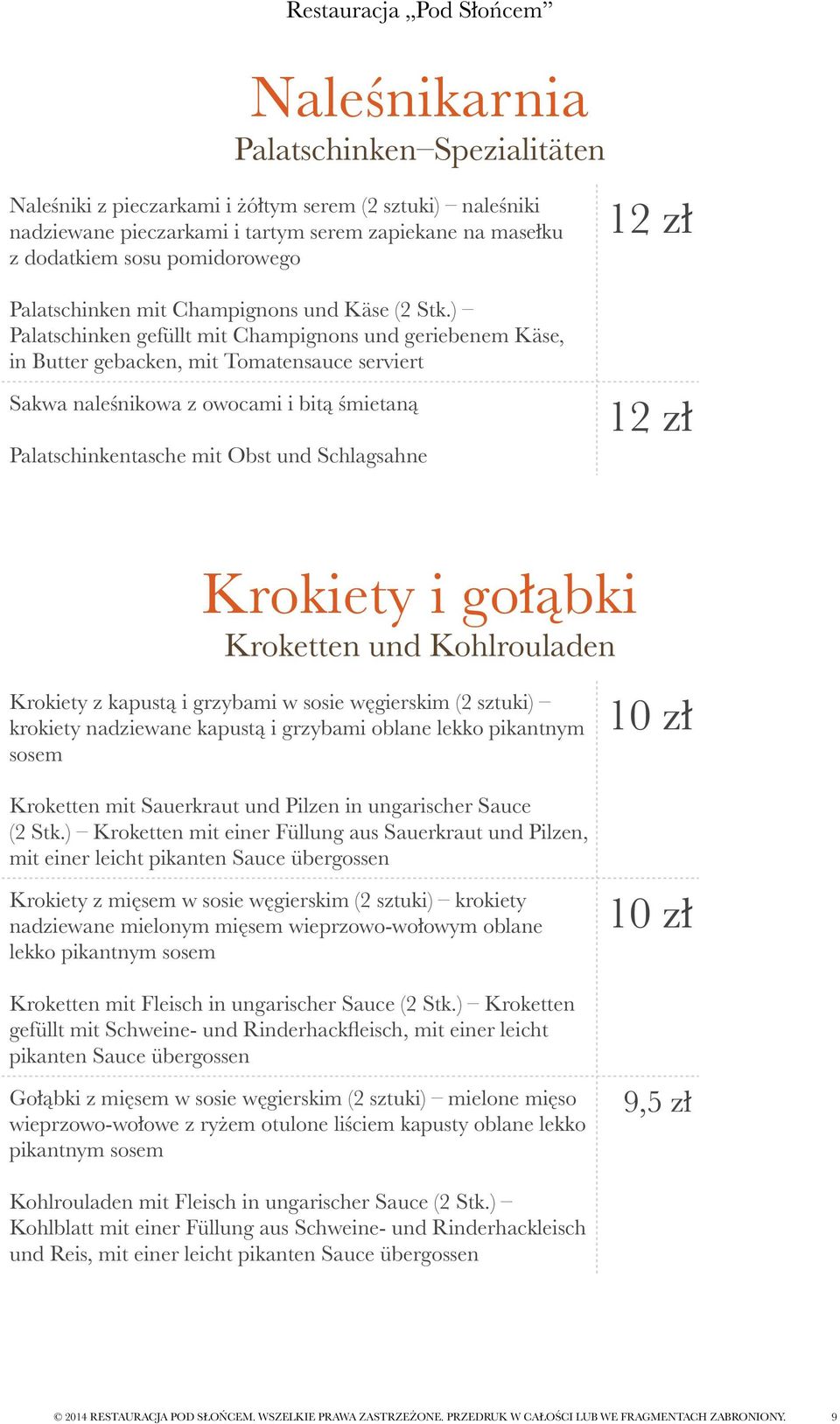 ) Palatschinken gefüllt mit Champignons und geriebenem Käse, in Butter gebacken, mit Tomatensauce serviert Sakwa naleśnikowa z owocami i bitą śmietaną Palatschinkentasche mit Obst und Schlagsahne