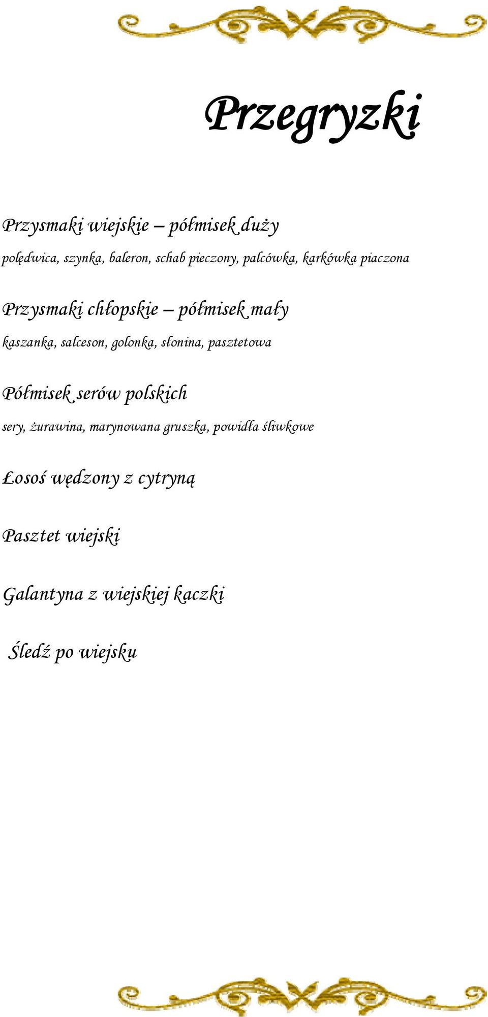 słonina, pasztetowa Półmisek serów polskich sery, żurawina, marynowana gruszka, powidła