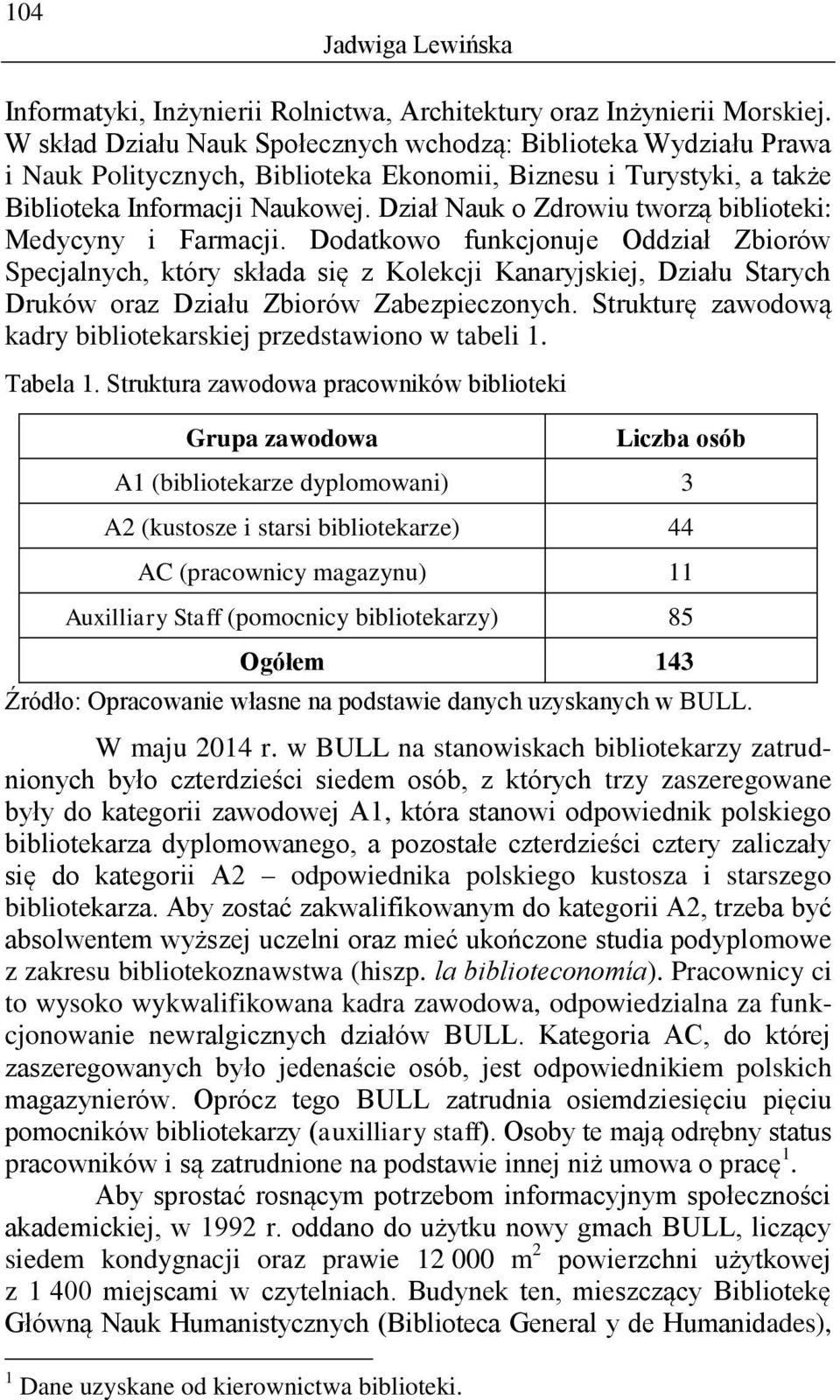 Dział Nauk o Zdrowiu tworzą biblioteki: Medycyny i Farmacji.