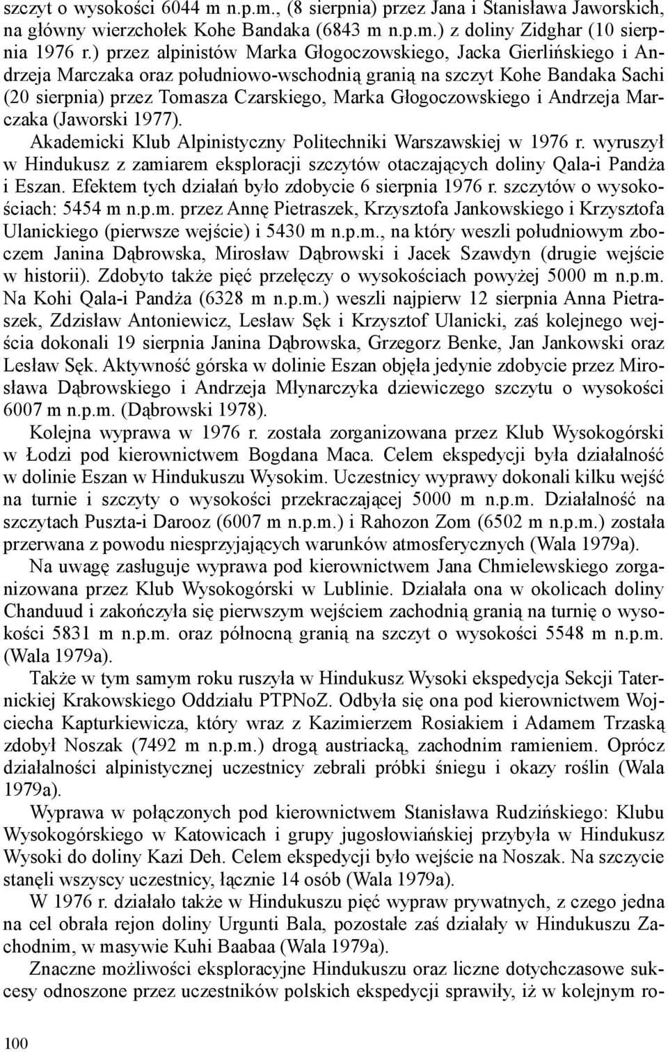 Głogoczowskiego i Andrzeja Marczaka (Jaworski 1977). Akademicki Klub Alpinistyczny Politechniki Warszawskiej w 1976 r.