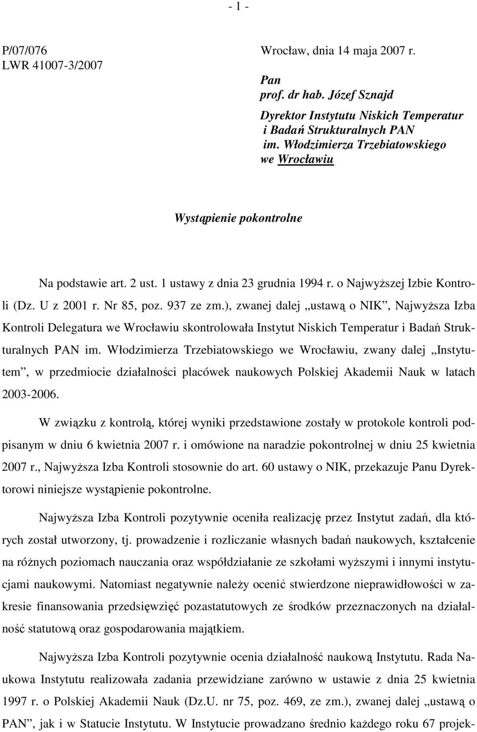 ), zwanej dalej ustawą o NIK, NajwyŜsza Izba Kontroli Delegatura we Wrocławiu skontrolowała Instytut Niskich Temperatur i Badań Strukturalnych PAN im.