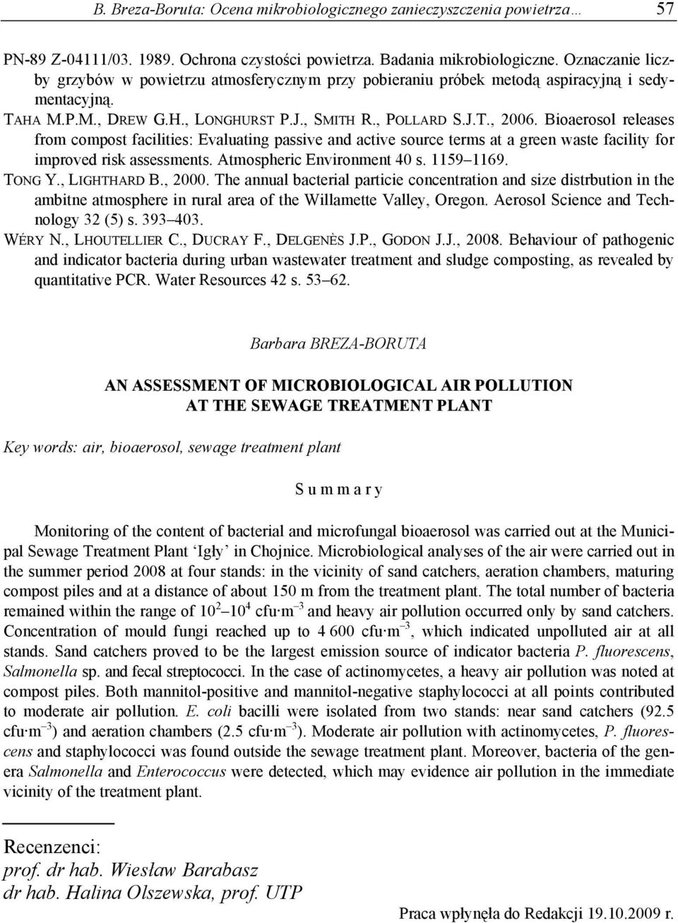 Bioaerosol releases from compost facilities: Evaluating passive and active source terms at a green waste facility for improved risk assessments. Atmospheric Environment 40 s. 1159 1169. TONG Y.