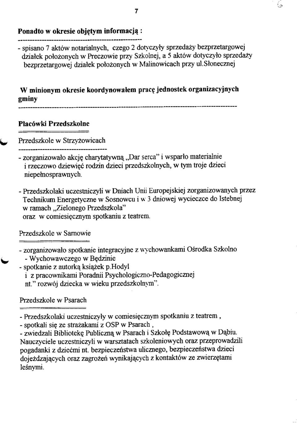 slonecznej W minionym okresie koordynowatem prace jednostek organizacyjnych gminy Plac6wki Przedszkolne Przedszkole w Strzyzowicach - zorganizowalo akcje.