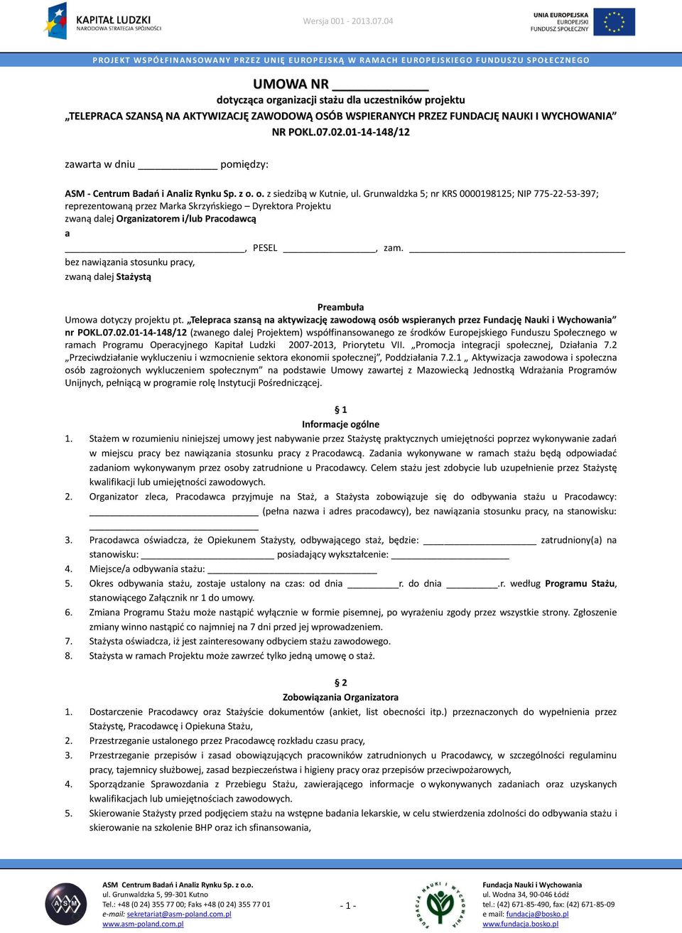 01-14-148/12 zawarta w dniu pomiędzy: ASM - Centrum Badań i Analiz Rynku Sp. z o. o. z siedzibą w Kutnie, ul.
