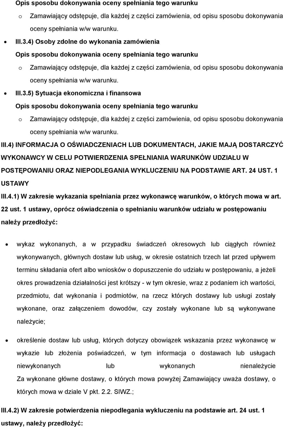 sposobu dokonywania oceny spełniania w/w warunku. III.