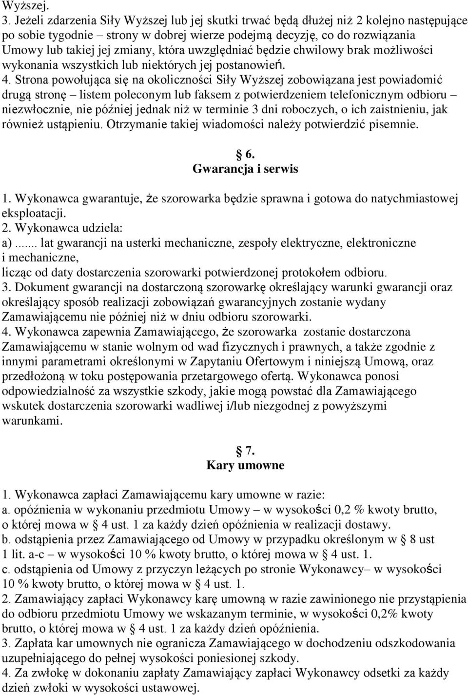 uwzględniać będzie chwilowy brak możliwości wykonania wszystkich lub niektórych jej postanowień. 4.