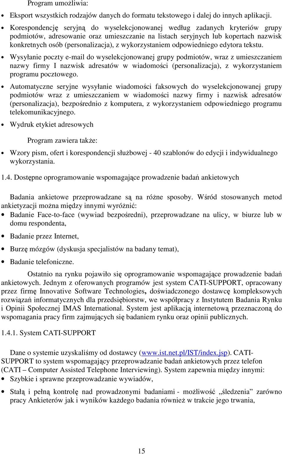 wykorzystaniem odpowiedniego edytora tekstu.