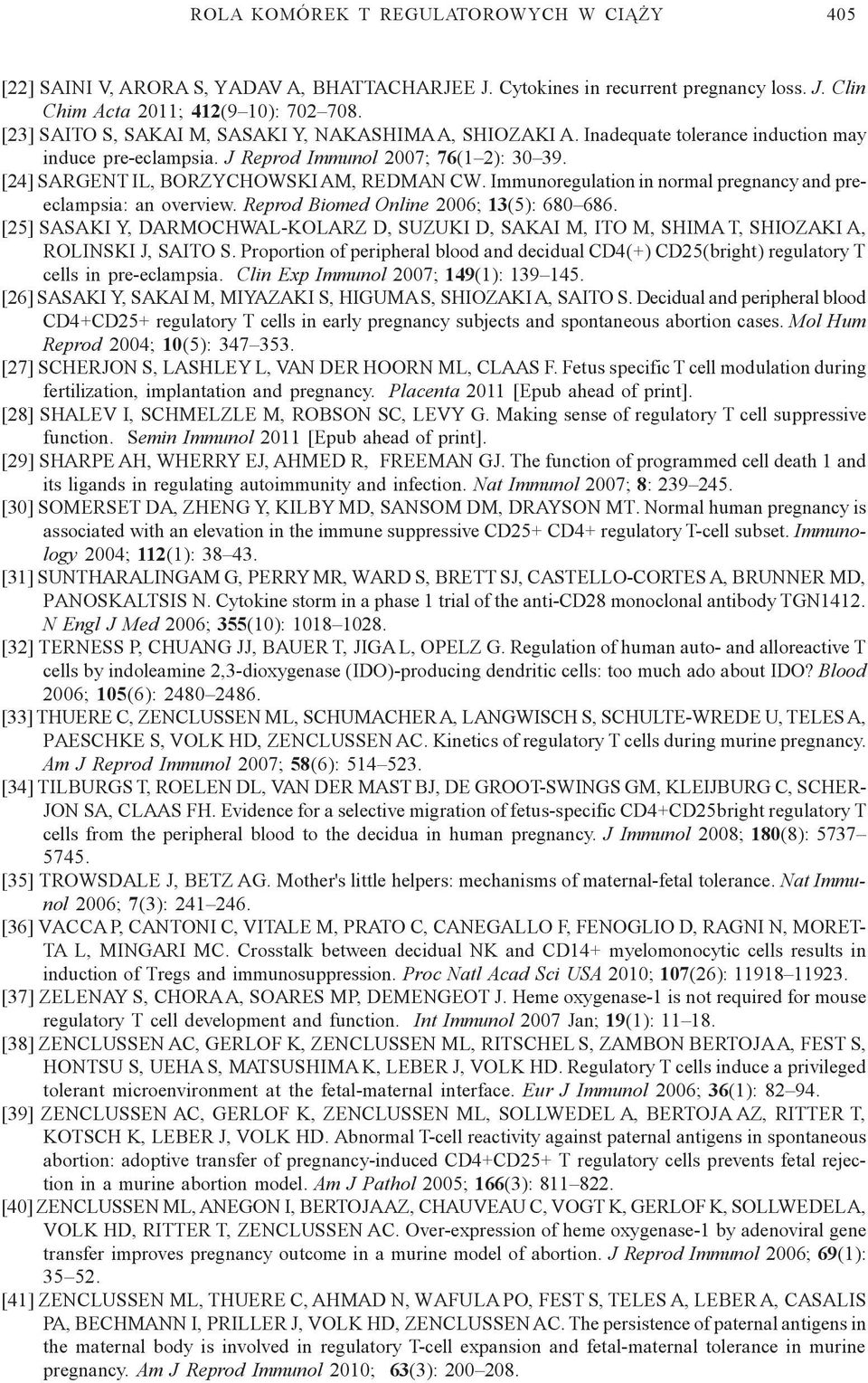 Immunoregulation in normal pregnancy and preeclampsia: an overview. Reprod Biomed Online 2006; 13(5): 680 686.