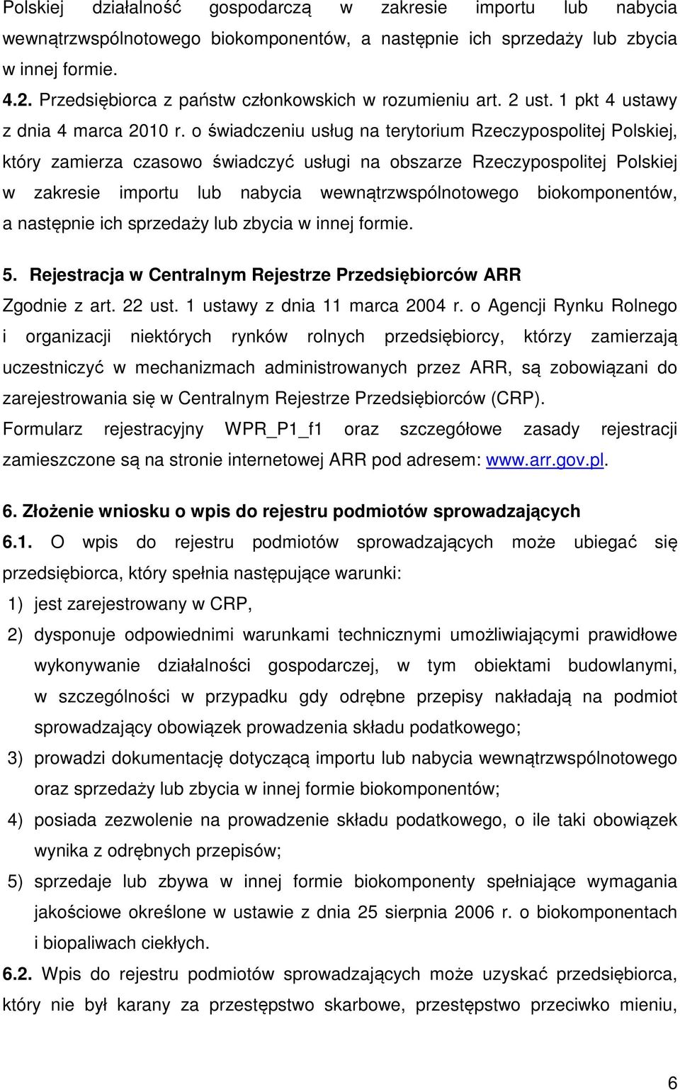 o świadczeniu usług na terytorium Rzeczypospolitej Polskiej, który zamierza czasowo świadczyć usługi na obszarze Rzeczypospolitej Polskiej w zakresie importu lub nabycia wewnątrzwspólnotowego