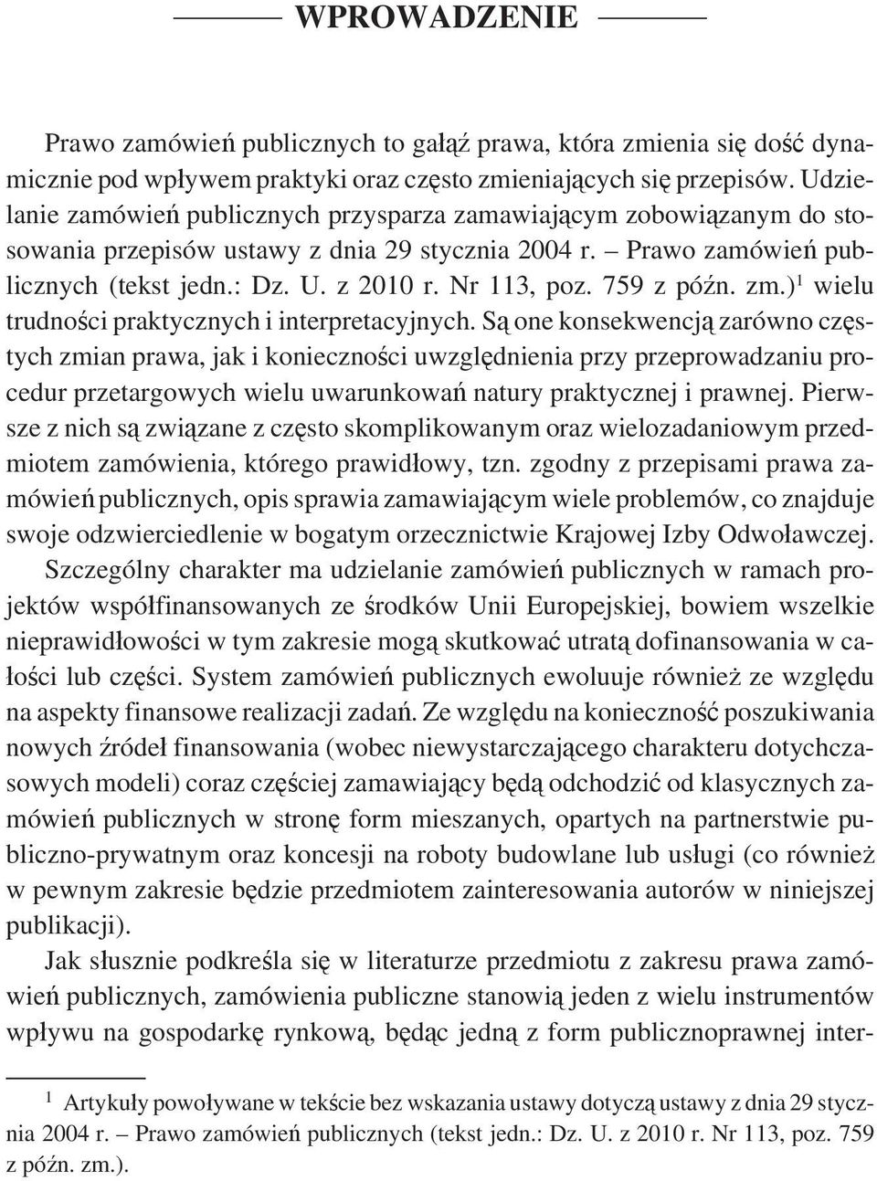 759 z późn. zm.) 1 wielu trudności praktycznych i interpretacyjnych.