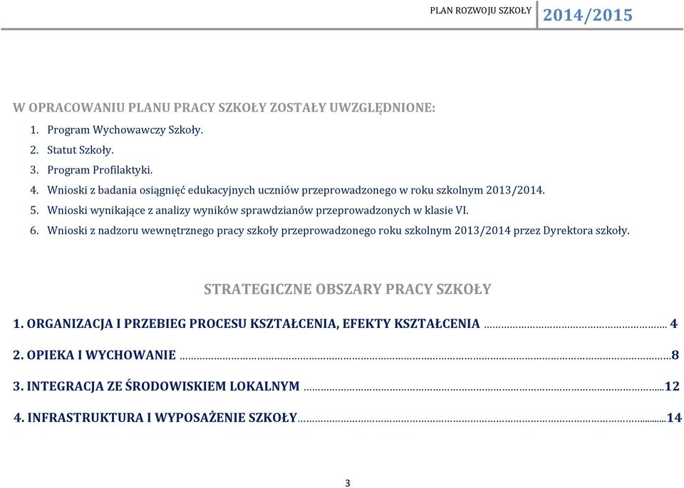 Wnioski wynikające z analizy wyników sprawdzianów przeprowadzonych w klasie VI. 6.