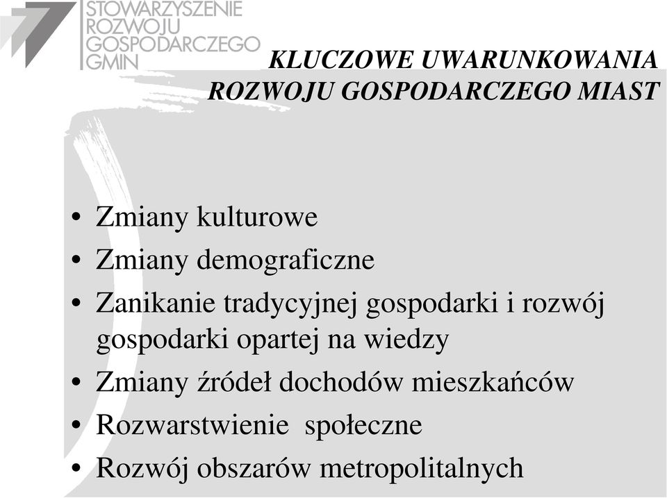 gospodarki i rozwój gospodarki opartej na wiedzy Zmiany źródeł