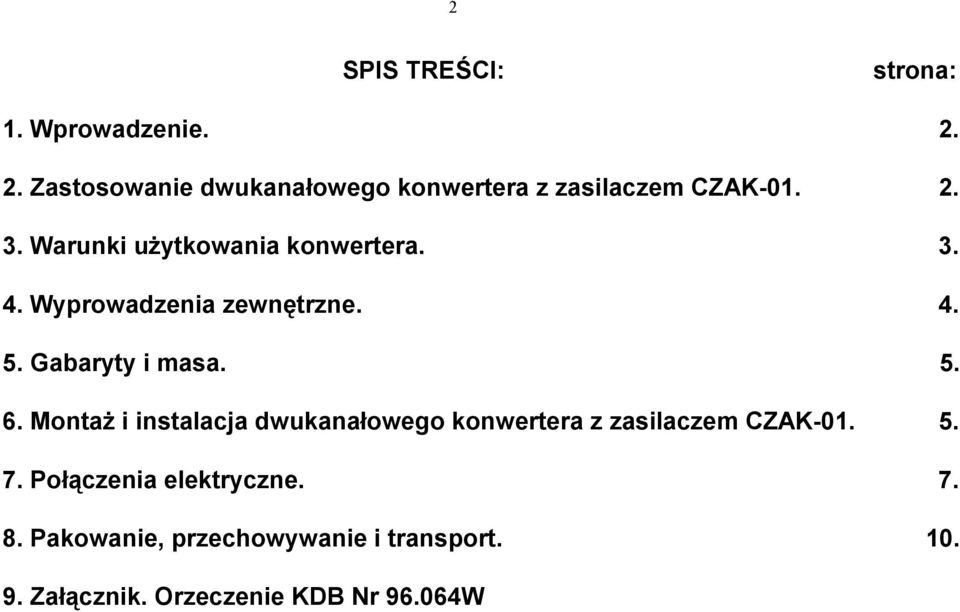 Warunki użytkowania konwertera. 3. 4. Wyprowadzenia zewnętrzne. 4. 5. Gabaryty i masa. 5. 6.