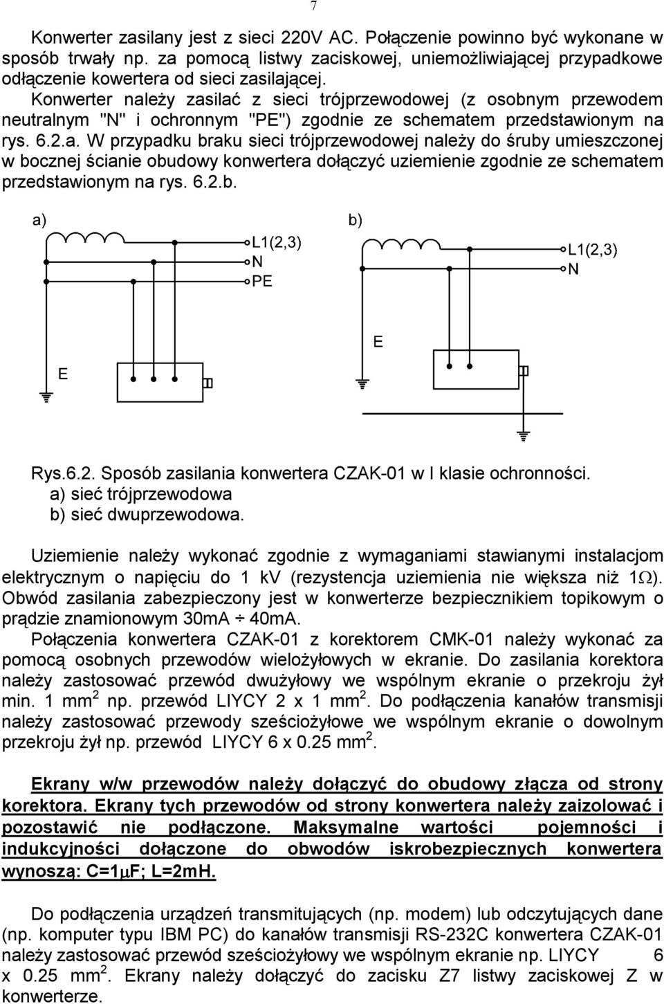 6.2.b. Rys.6.2. Sposób zasilania konwertera CZAK-01 w I klasie ochronności. a) sieć trójprzewodowa b) sieć dwuprzewodowa.