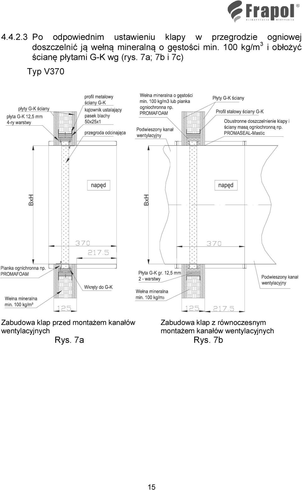 mineralną o gęstości min. 100 kg/m 3 i obłożyć ścianę płytami G-K wg (rys.