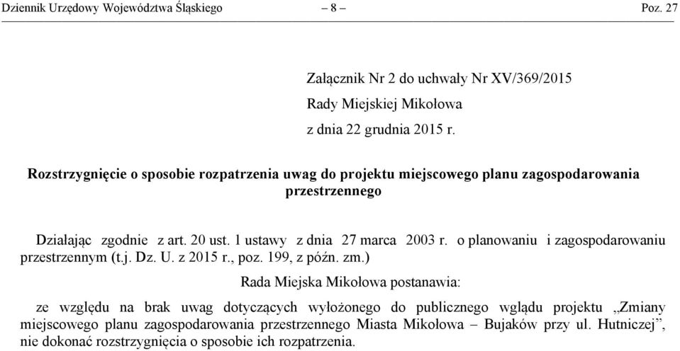 1 ustawy z dnia 27 marca 2003 r. o planowaniu i zagospodarowaniu przestrzennym (t.j. Dz. U. z 2015 r., poz. 199, z późn. zm.