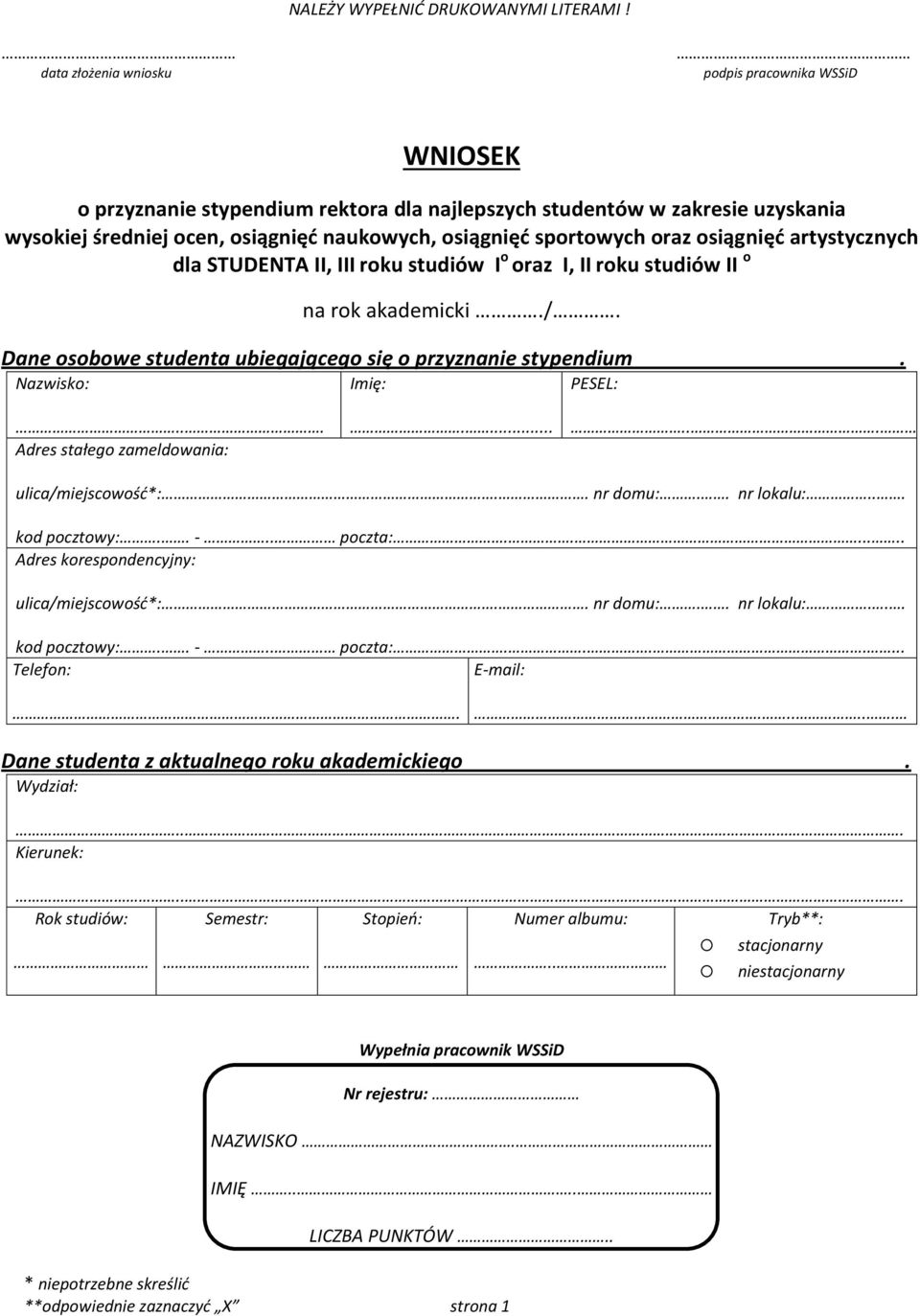 oraz osiągnięć artystycznych dla STUDENTA II, III roku studiów I o oraz I, II roku studiów II o na rok akademicki./. Dane osobowe studenta ubiegającego się o przyznanie stypendium.