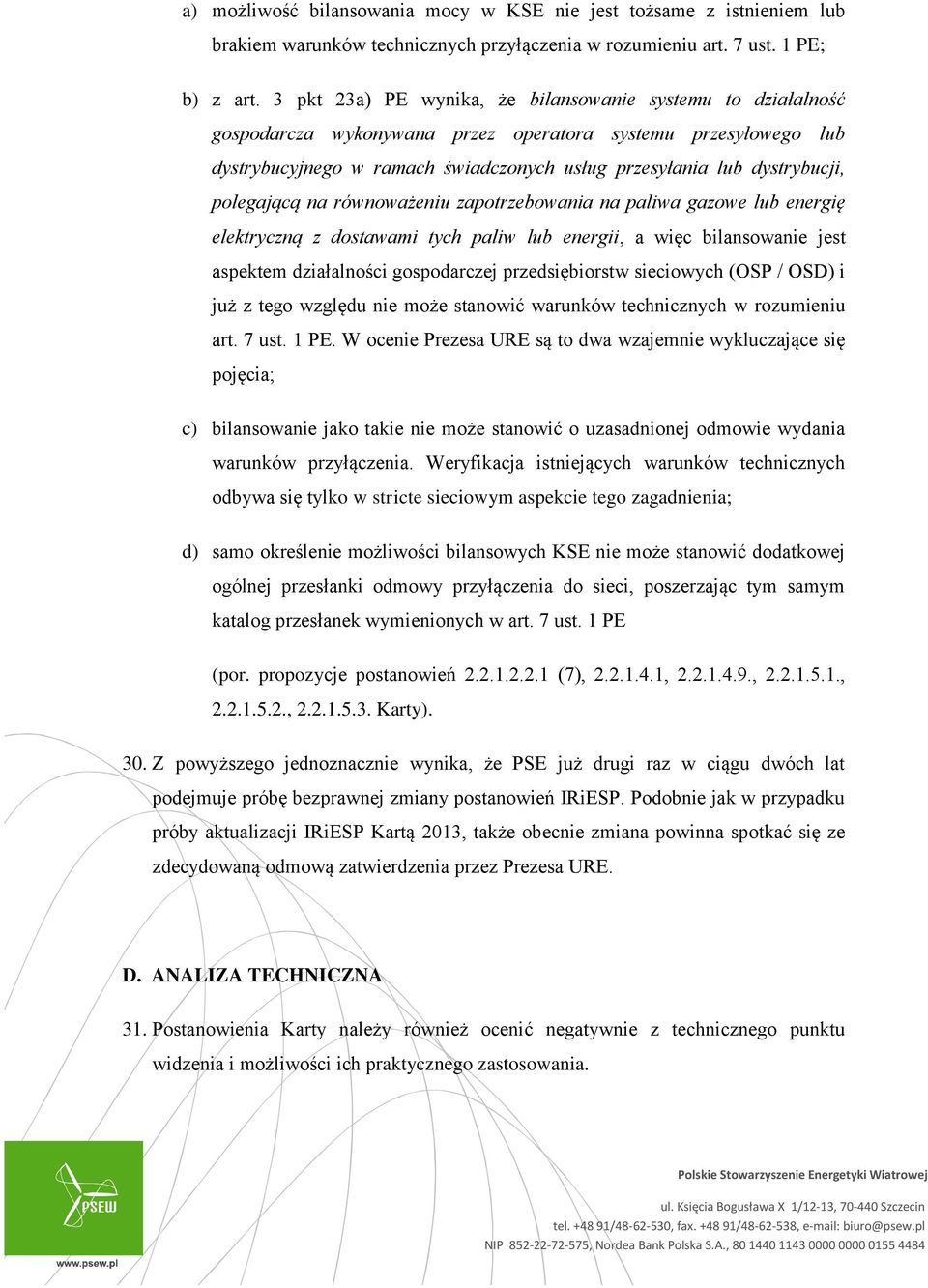 polegającą na równoważeniu zapotrzebowania na paliwa gazowe lub energię elektryczną z dostawami tych paliw lub energii, a więc bilansowanie jest aspektem działalności gospodarczej przedsiębiorstw