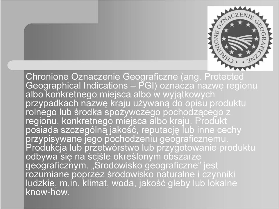 rolnego lub środka spożywczego pochodzącego z regionu, konkretnego miejsca albo kraju.