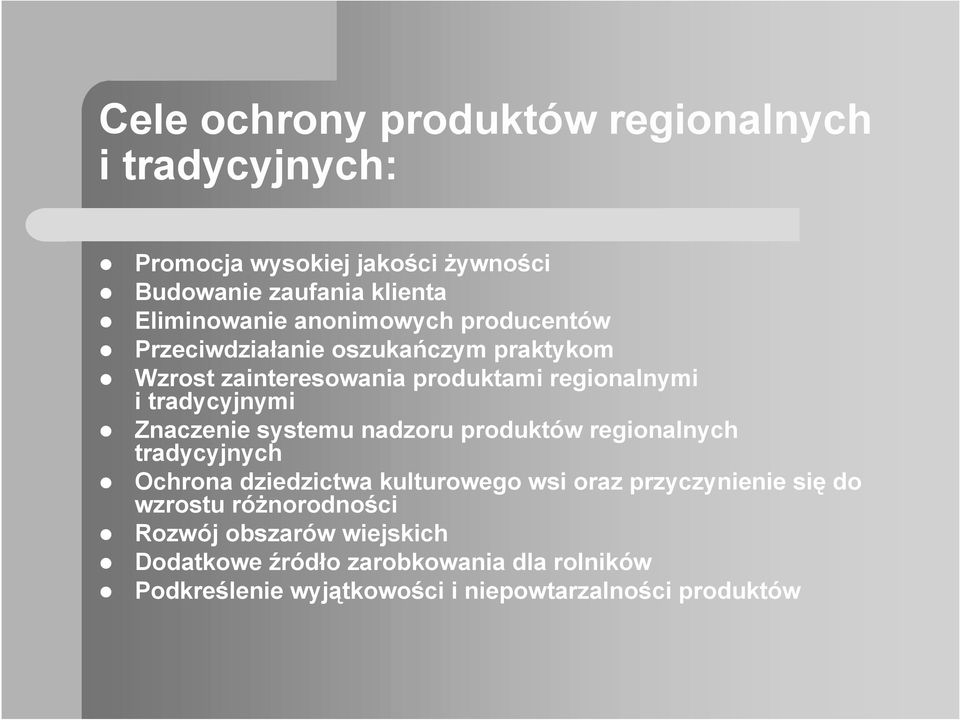 Znaczenie systemu nadzoru produktów regionalnych tradycyjnych Ochrona dziedzictwa kulturowego wsi oraz przyczynienie się do