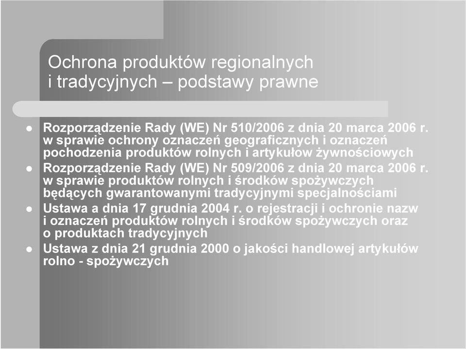 20 marca 2006 r. w sprawie produktów rolnych i środków spożywczych będących gwarantowanymi tradycyjnymi specjalnościami Ustawa a dnia 17 grudnia 2004 r.