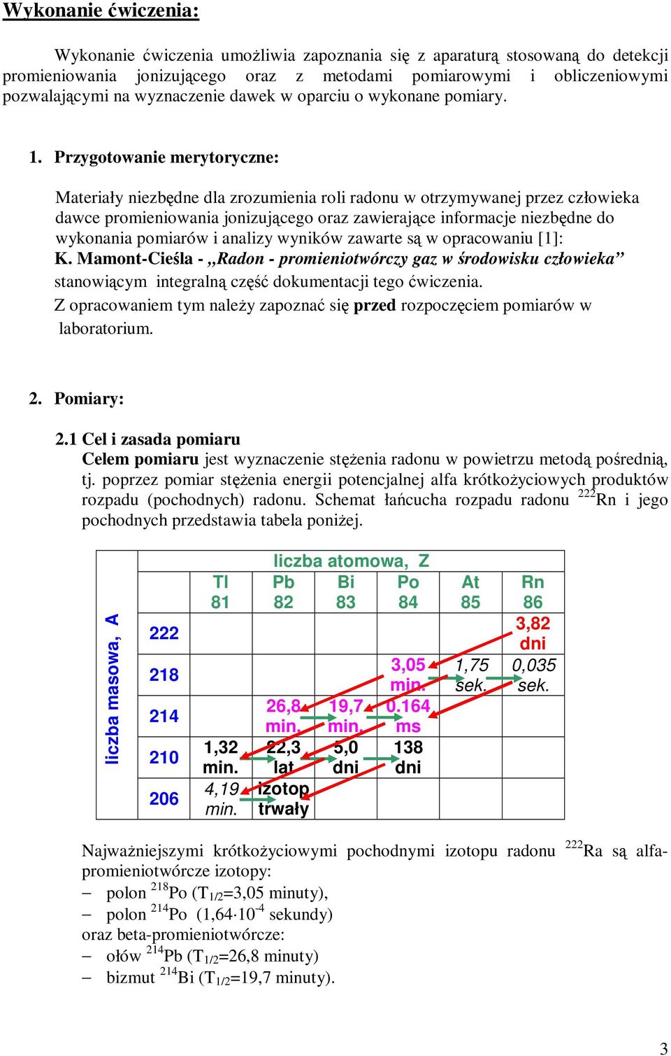 Przygotowanie merytoryczne: Materiały niezbędne dla zrozumienia roli radonu w otrzymywanej przez człowieka dawce promieniowania jonizującego oraz zawierające informacje niezbędne do wykonania