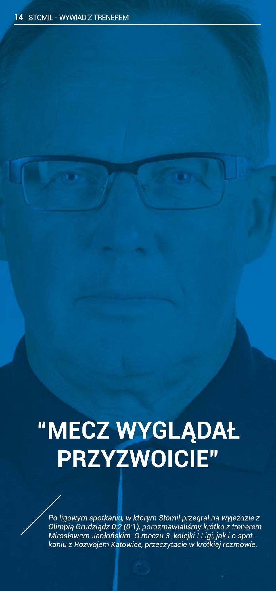 (0:1), porozmawialiśmy krótko z trenerem Mirosławem Jabłońskim. O meczu 3.