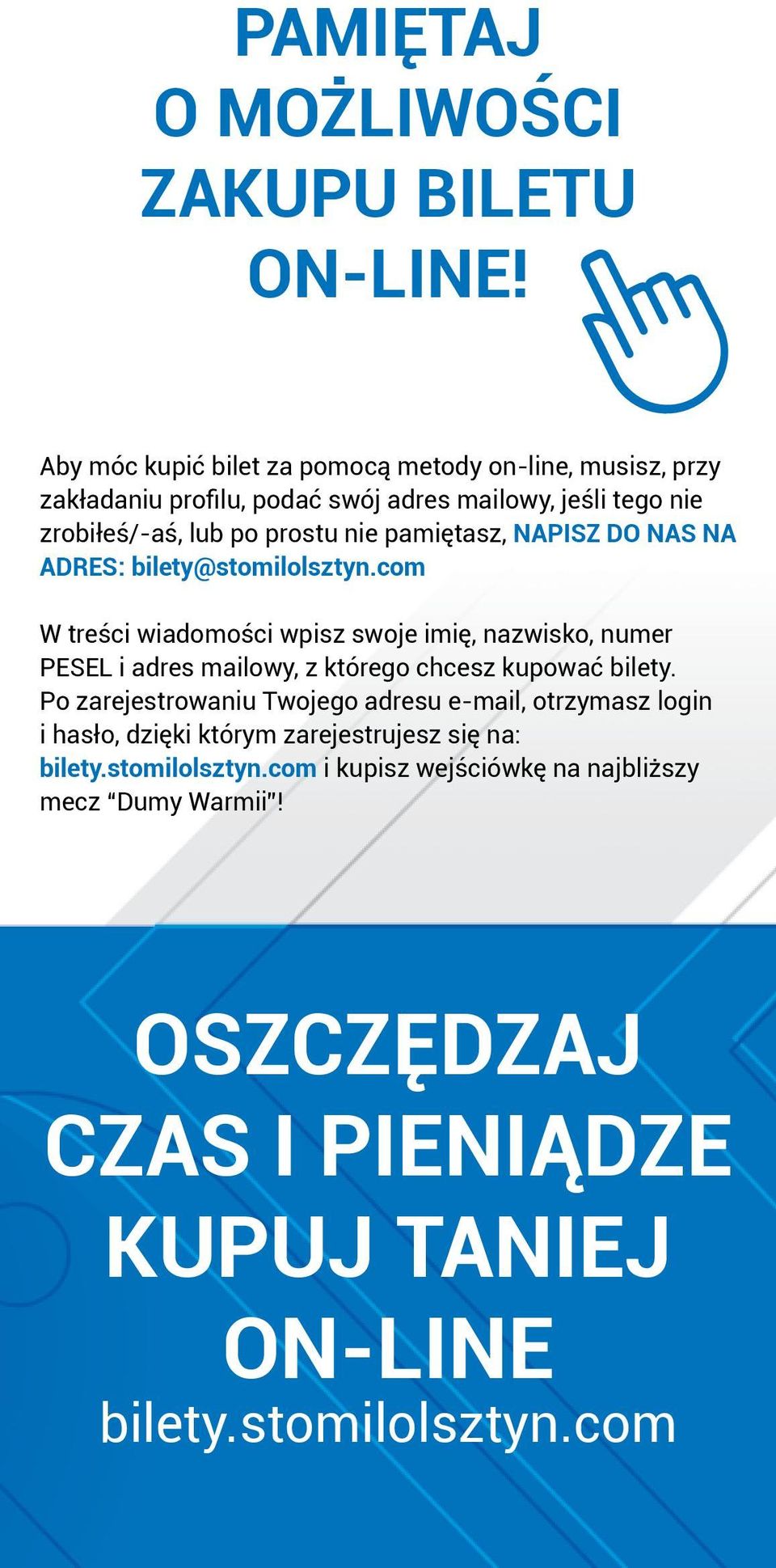 pamiętasz, NAPISZ DO NAS NA ADRES: bilety@stomilolsztyn.