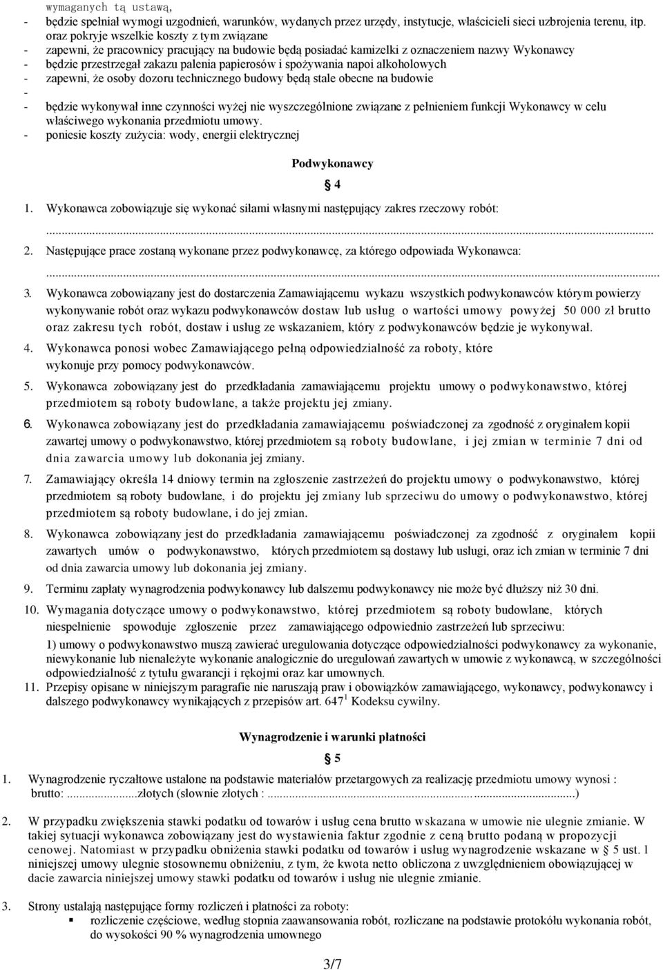 spożywania napoi alkoholowych - zapewni, że osoby dozoru technicznego budowy będą stale obecne na budowie - - będzie wykonywał inne czynności wyżej nie wyszczególnione związane z pełnieniem funkcji