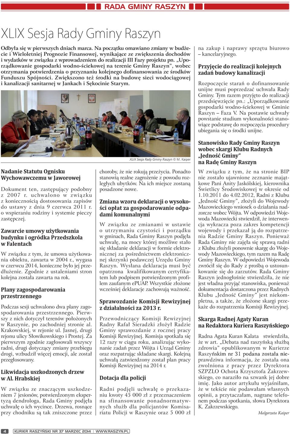 Uporządkowanie gospodarki wodno-ściekowej na terenie Gminy Raszyn, wobec otrzymania potwierdzenia o przyznaniu kolejnego dofinansowania ze środków Funduszu Spójności.