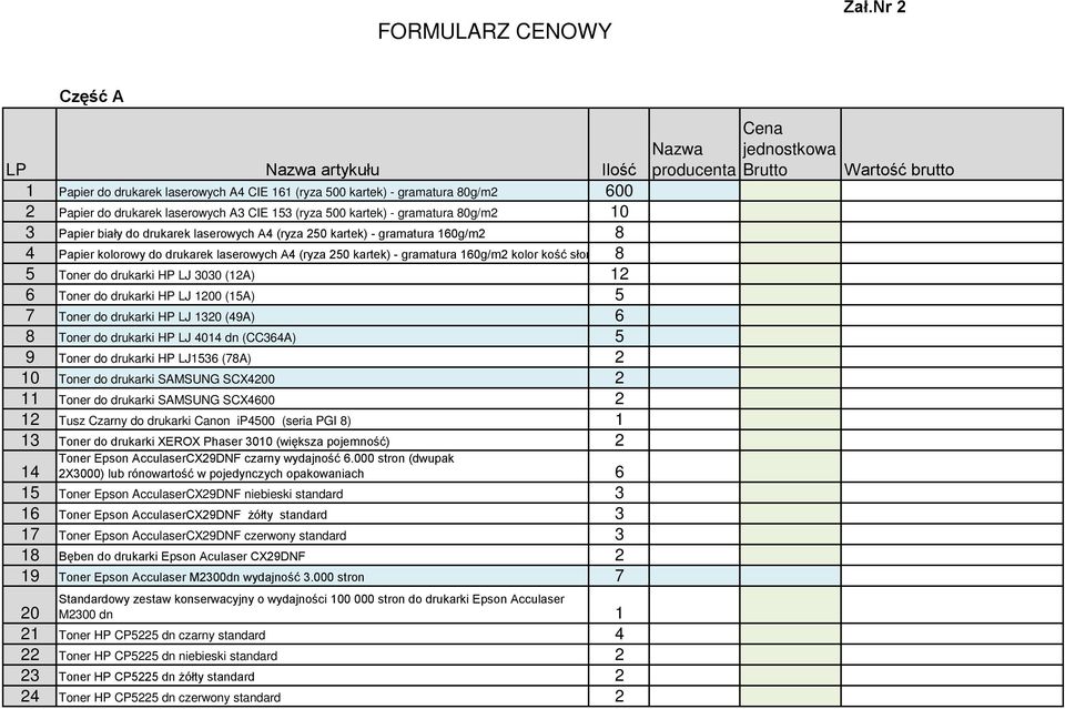 biały do drukarek laserowych A4 (ryza 50 kartek) - gramatura 60g/m 8 4 Papier kolorowy do drukarek laserowych A4 (ryza 50 kartek) - gramatura 60g/m kolor kość słon 8 5 Toner do drukarki HP LJ 00 (A)