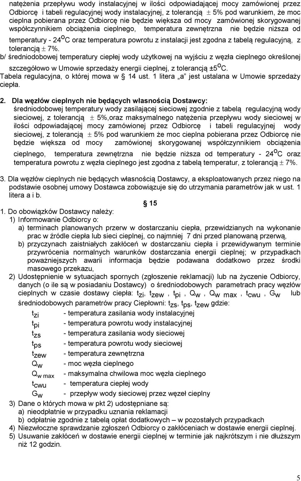 instalacji jest zgodna z tabelą regulacyjną, z tolerancją ± 7%.