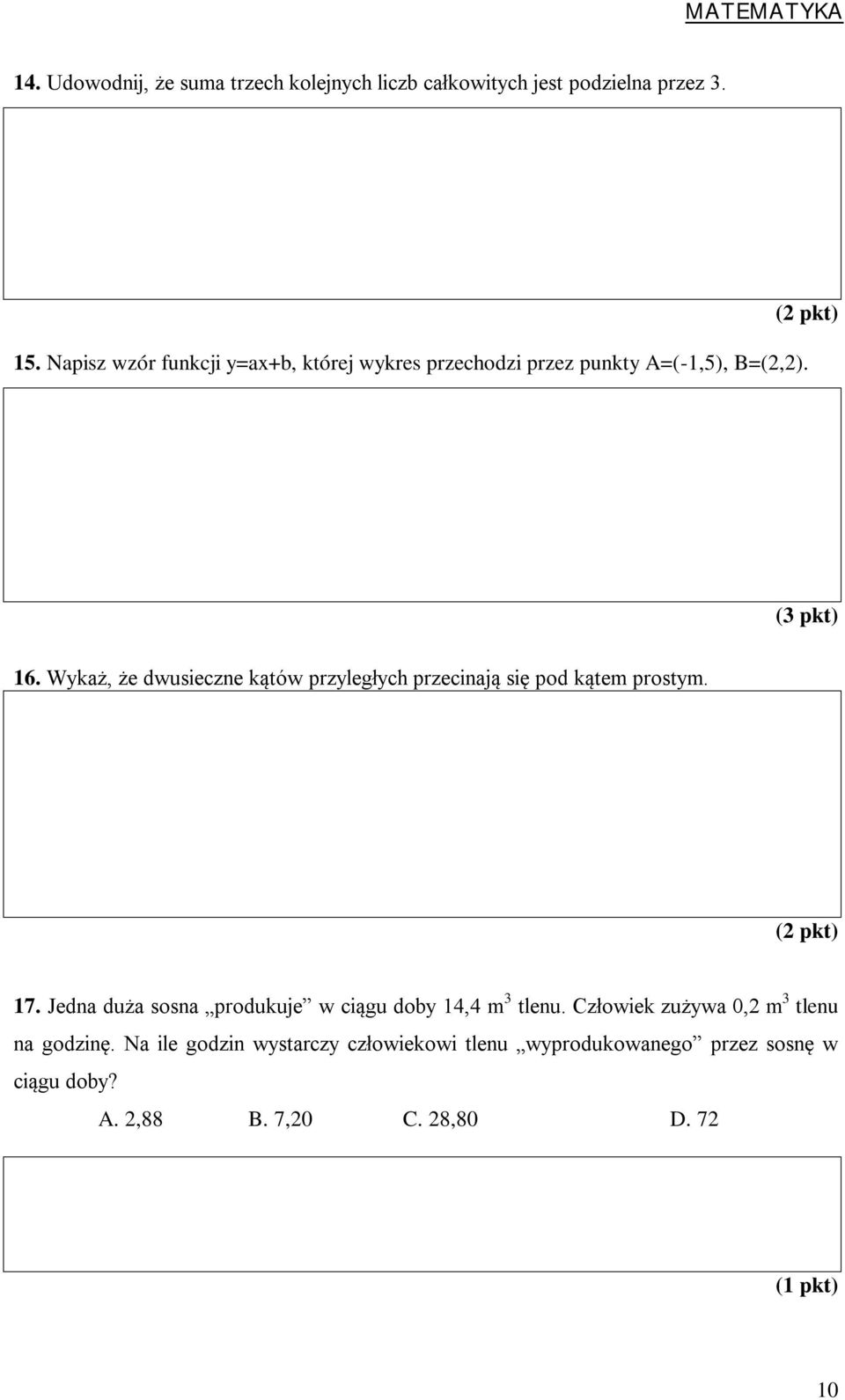 Wykaż, że dwusieczne kątów przyległych przecinają się pod kątem prostym. 17.