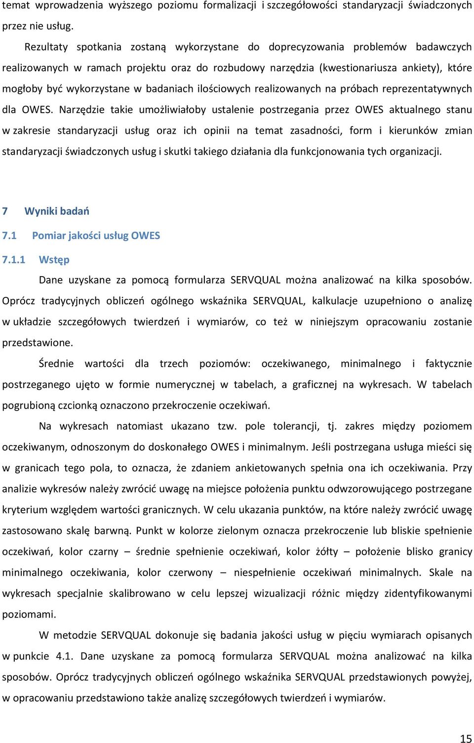 badaniach ilościowych realizowanych na próbach reprezentatywnych dla OWES.