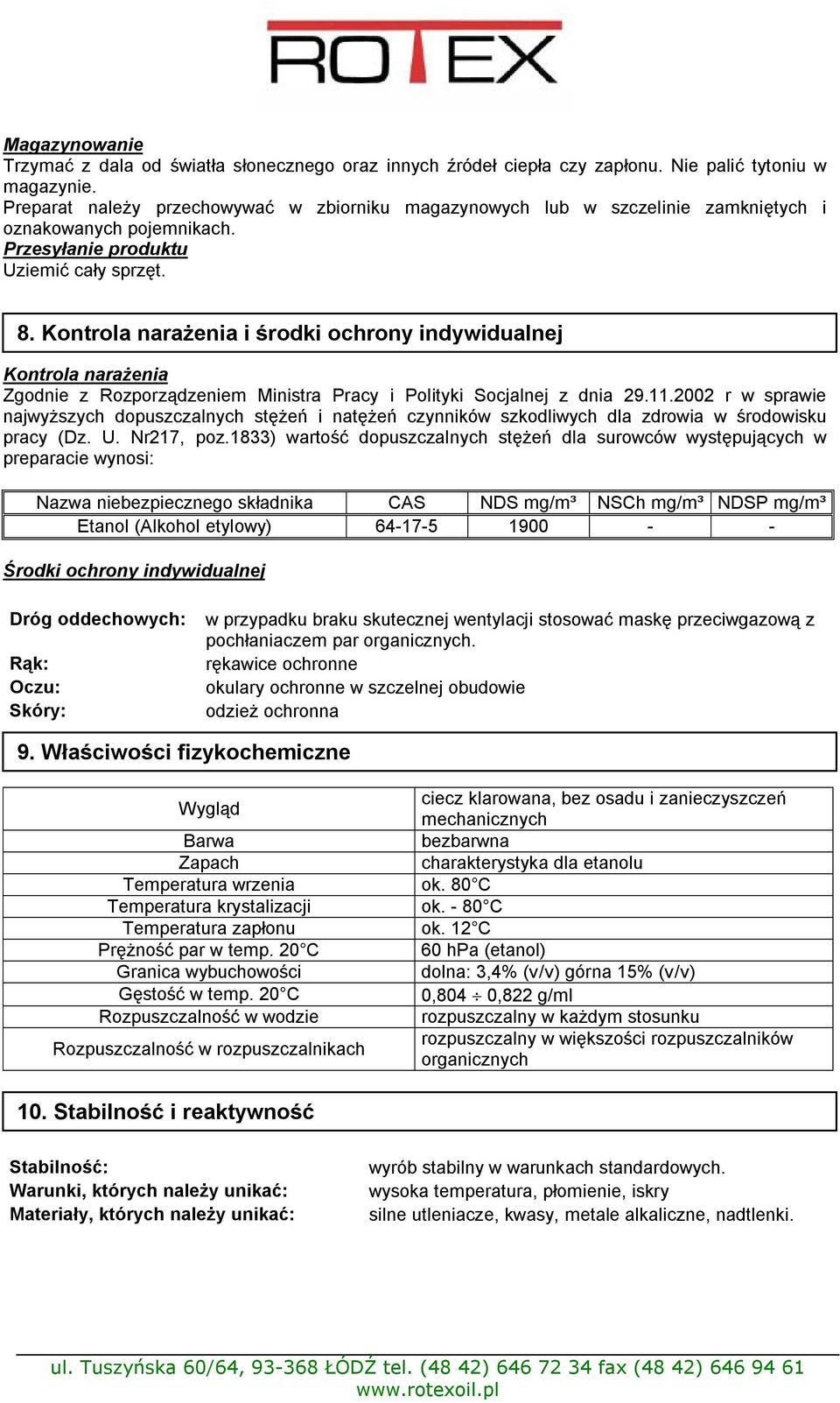 Kontrola narażenia i środki ochrony indywidualnej Kontrola narażenia Zgodnie z Rozporządzeniem Ministra Pracy i Polityki Socjalnej z dnia 29.11.