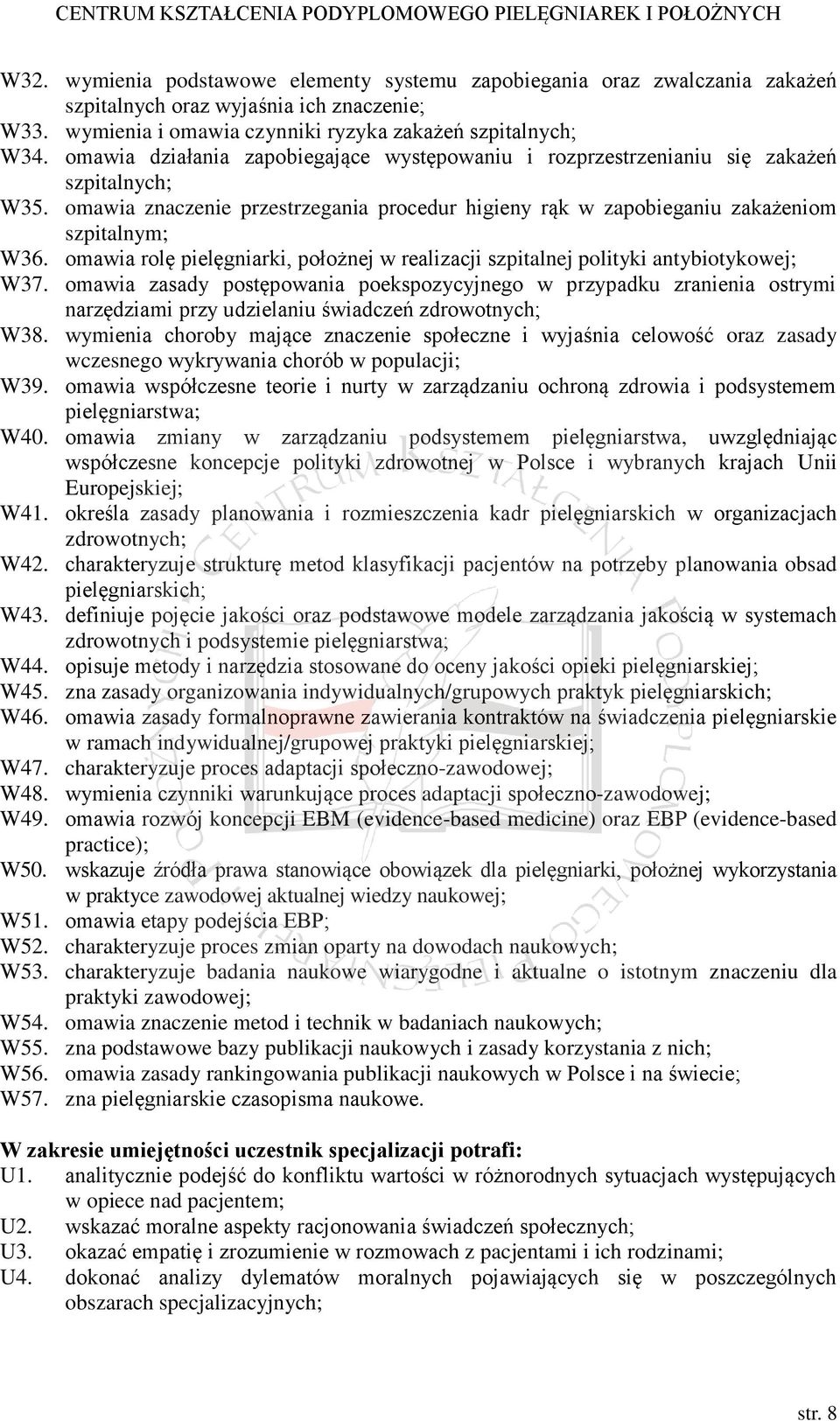 omawia rolę pielęgniarki, położnej w realizacji szpitalnej polityki antybiotykowej; W37.