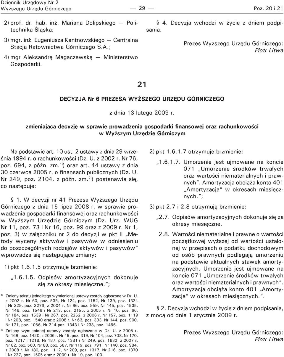 zmieniająca decyzję w sprawie prowadzenia gospodarki finansowej oraz rachunkowości w Wyższym Urzędzie Górniczym Na podstawie art. 10 ust. 2 ustawy z dnia 29 września 1994 r. o rachunkowości (Dz. U. z 2002 r.