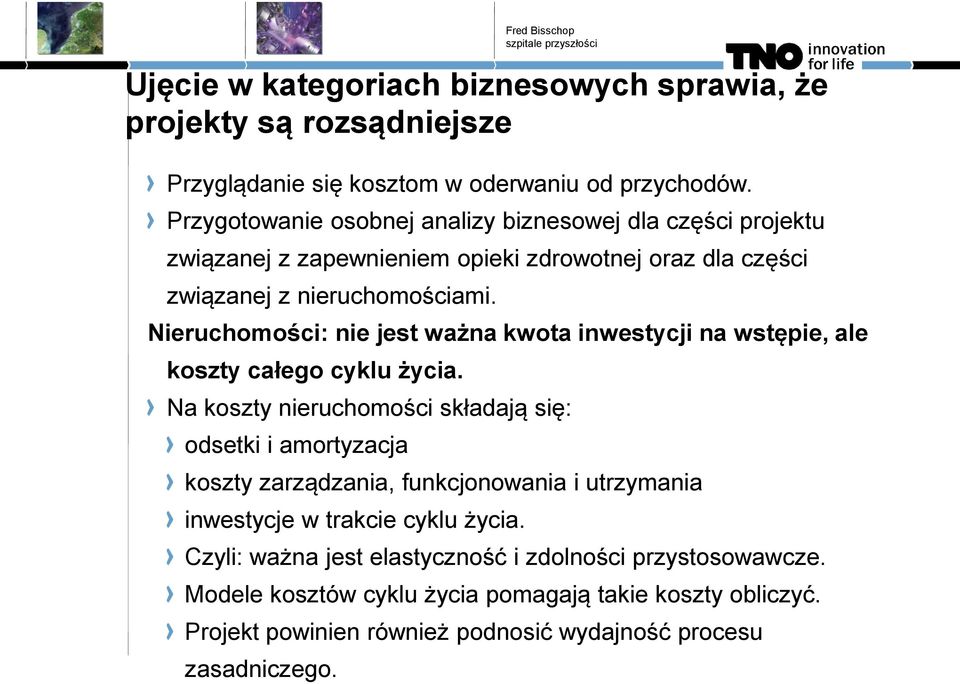 Nieruchomości: nie jest ważna kwota inwestycji na wstępie, ale koszty całego cyklu życia.