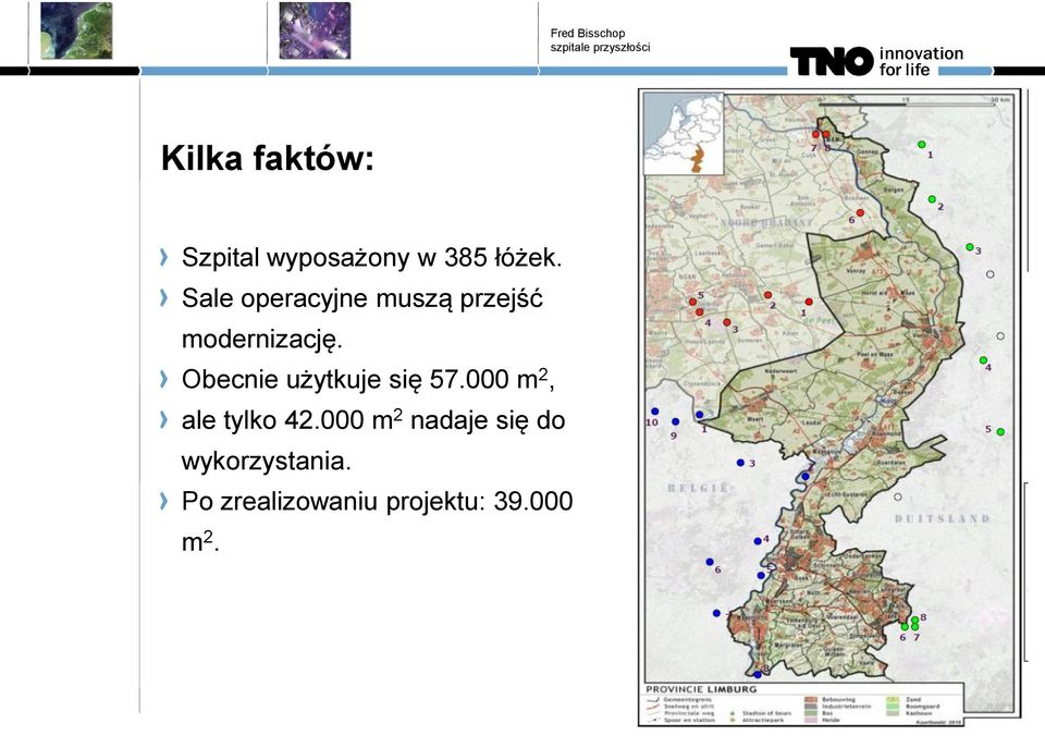 Obecnie użytkuje się 57.000 m 2, ale tylko 42.