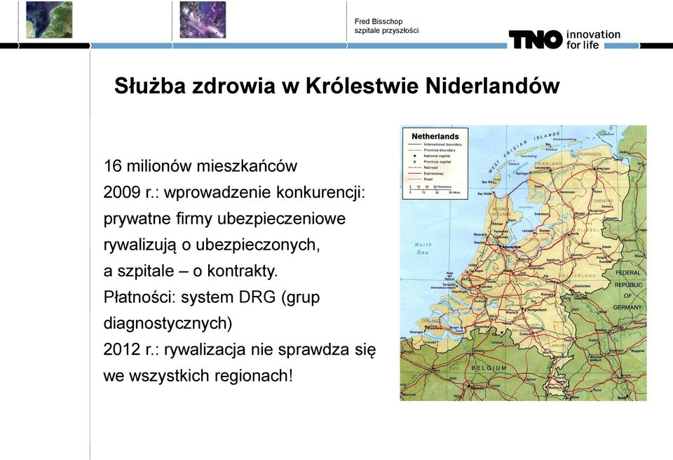 ubezpieczonych, a szpitale o kontrakty.